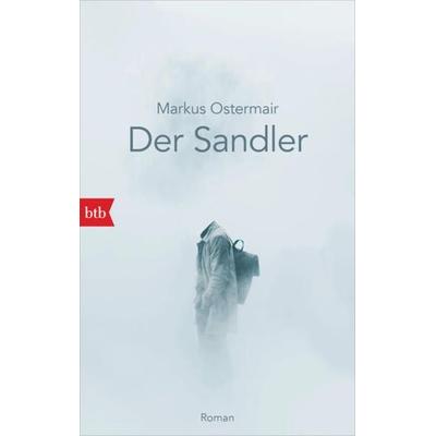 Der Sandler, Taschenbuch von Markus Ostermair, btb, 978-3-442-77196-7