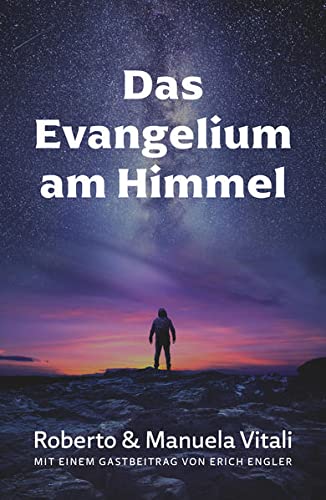 Roberto Vitali - Das Evangelium am Himmel: Mit einem Gastbeitrag von Erich Engler - Preis vom 09.10.2026 07:28:09 h