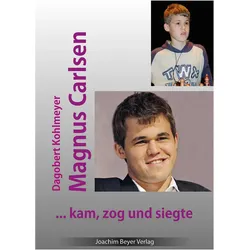 Kohlmeyer:Magnus Carlsen - kam, zog und, Ratgeber von Dagobert Kohlmeyer