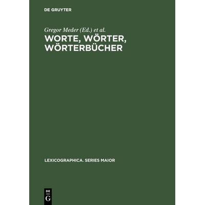 Worte, Wörter, Wörterbücher, Gebundene Ausgabe von Gregor Meder,Andreas Dörner, De Gruyter, 978-3-484-30942-5