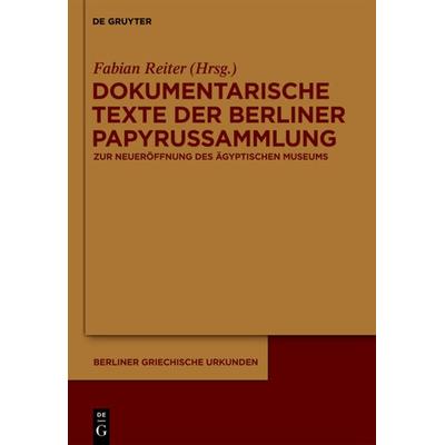 Dokumentarische Texte der Berliner Papyrussammlung aus ptolemäischer und römischer Zeit, Gebundene Ausgabe von , De Gruyter, 978-3-11-022880-9