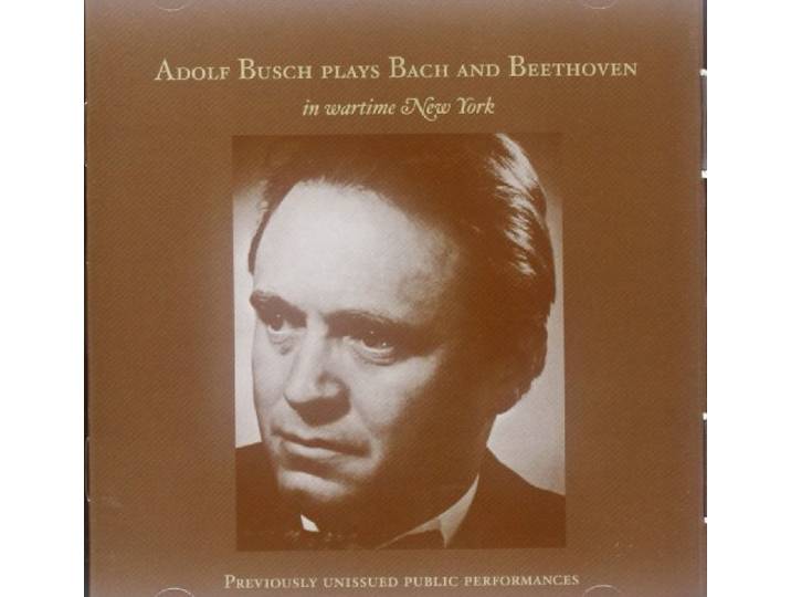 Busch/Busch Chamer Players/New York - Adulf Busch Plays Bach And Beethove