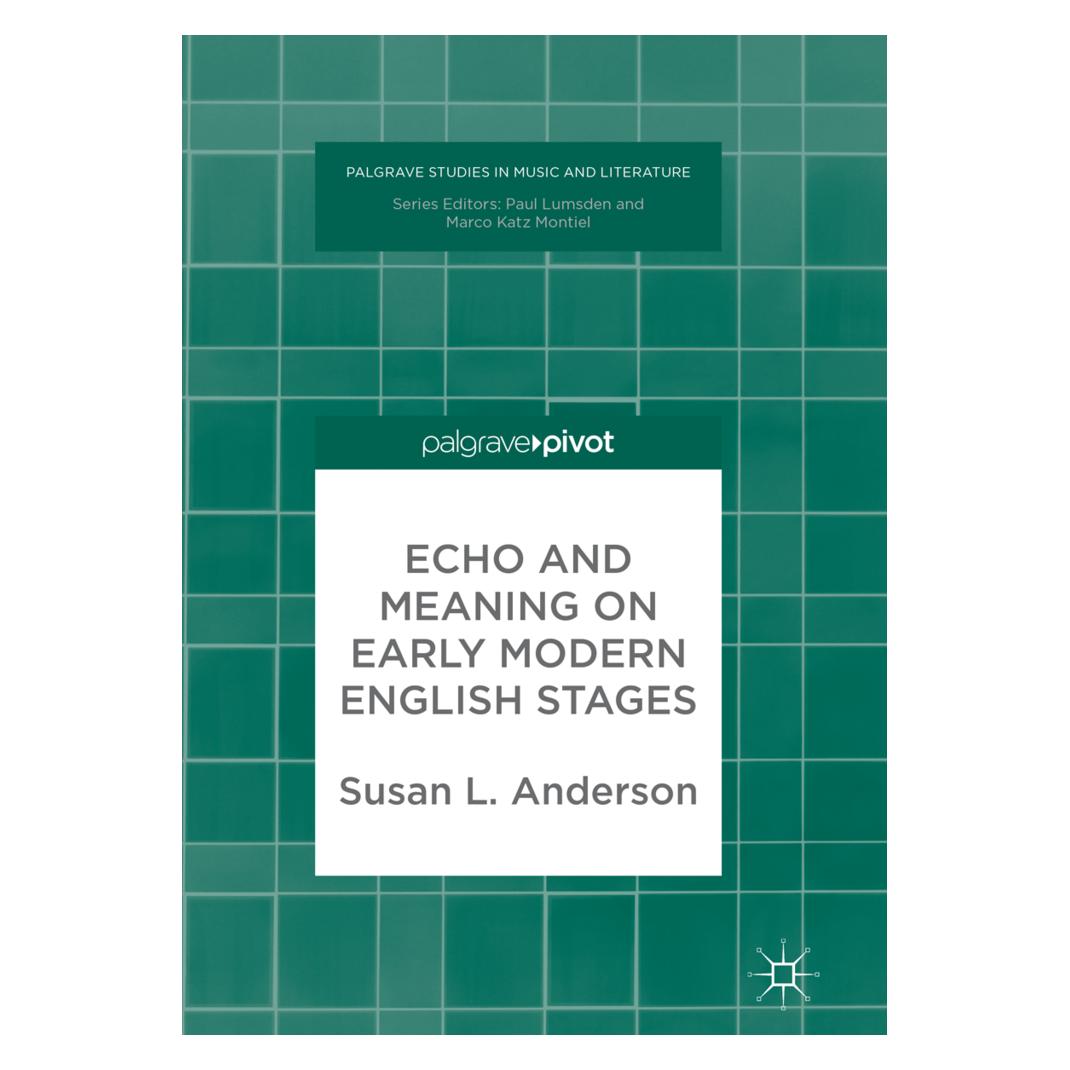 Springer Echo and Meaning on Early Modern English Stages (Englisch, Softcover, Susan L. Anderson) (56053757)