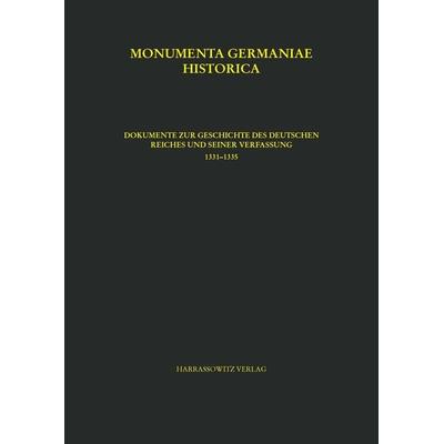 Constitutiones et acta publica imperatorum et regum, tomus VI,2. Dokumente zur Geschichte des Deutschen Reiches und seiner Verfassung 1331–1335,