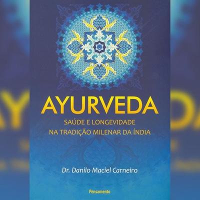 Ayurveda (resumo) - Danilo Maciel Carneiro, Audio, 4066338995049