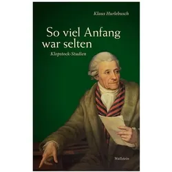 So viel Anfang war selten, Fachbücher von Klaus Hurlebusch