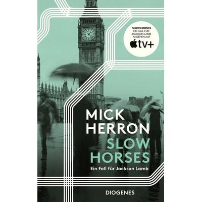 Slow Horses, Taschenbuch von Mick Herron, Diogenes Verlag AG