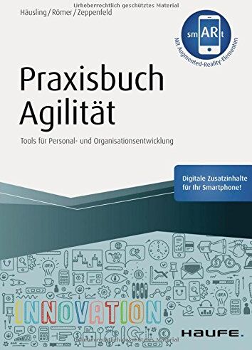 André Häusling - Praxisbuch Agilität - inkl. Augmented-Reality-App: Tools für Personal- und Organisationsentwicklung (Haufe Fachbuch) - Preis vom 19.10.2026 19:33:35 h