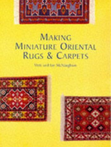Meik McNaughton - Making Miniature Oriental Rugs & Carpets (Master Craftsmen) - Preis vom 14.10.2026 23:07:16 h