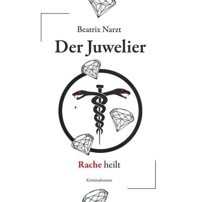 Der Juwelier, Taschenbuch von Beatrix Narzt, Buchschmiede, 978-3-99165-394-3
