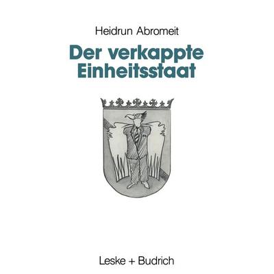 Der verkappte Einheitsstaat, Taschenbuch von Heidrun Abromeit, VS Verlag für Sozialwissenschaften, 978-3-8100-0956-2