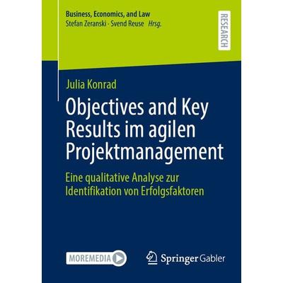 Objectives and Key Results im agilen Projektmanagement, Taschenbuch von Julia Konrad,Susanne Theresia Weber, Springer Fachmedien Wiesbaden GmbH,