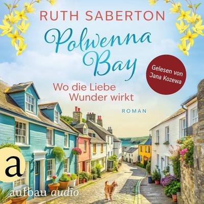 Polwenna Bay - Wo die Liebe Wunder wirkt - Ruth Saberton, Audio, 9783757021627