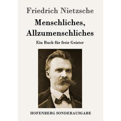 Menschliches, Allzumenschliches, Taschenbuch von Friedrich Nietzsche, Hofenberg, 978-3-8430-1639-1