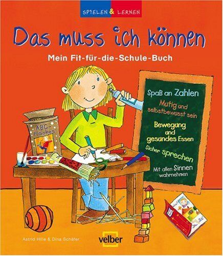 Astrid Hille - Spielen und lernen. Das muss ich können: Mein Fit-für-die Schule-Buch - Preis vom 01.10.2026 17:08:56 h