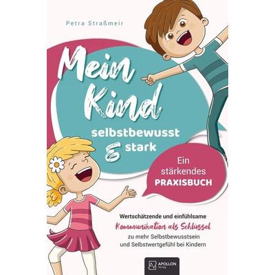 Mein Kind - selbstbewusst und stark, Taschenbuch von Petra Strassmeir, Bookmundo Direct, 978-94-036-5477-5