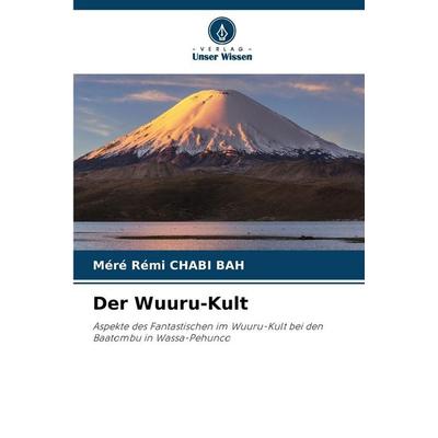 Der Wuuru-Kult, Taschenbuch von Méré Rémi Chabi Bah, Verlag Unser Wissen, 978-620-9-24212-0