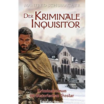 Der Kriminale Inquisitor, Taschenbuch von Manfred Schumacher, Feuertanz-Verlag, 978-3-910619-19-7