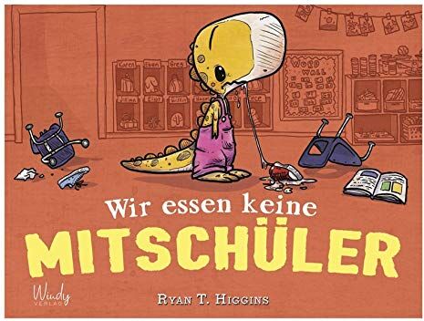 Higgins, Ryan T. - Wir essen keine Mitschüler - Preis vom 10.10.2026 11:48:34 h