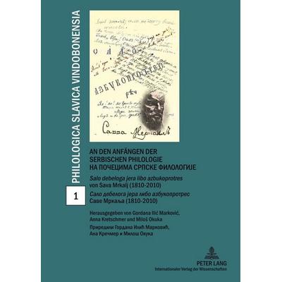 An den Anfängen der serbischen Philologie- Na počecima srpske filologije, Gebundene Ausgabe von , Peter Lang GmbH, Internationaler Verlag der