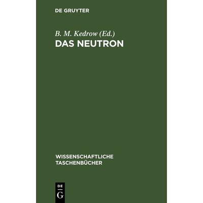 Das Neutron, Gebundene Ausgabe von , De Gruyter, 978-3-11-264387-7