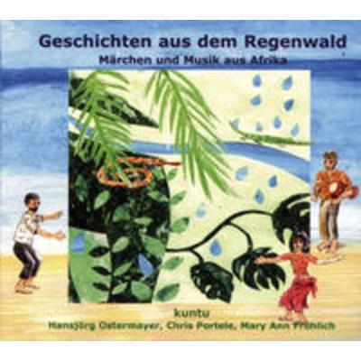 Geschichten aus dem Regenwald von Afrika - Hansjörg Ostermayer,Chris Portele,Mary A. Fröhlich,KUNTU, CD, 9783935329989