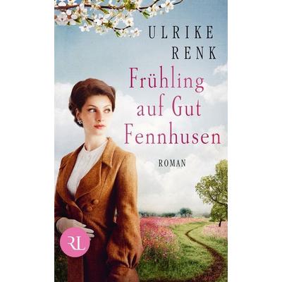 Frühling auf Gut Fennhusen, Gebundene Ausgabe von Ulrike Renk, Rütten & Loening Berlin, 978-3-352-00934-1