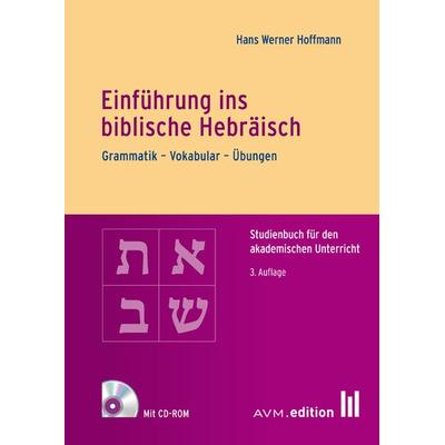 Einführung ins biblische Hebräisch, Gebundene Ausgabe von Hans Werner Hoffmann, Akademische Verlagsgemeinschaft München, 978-3-95477-154-7