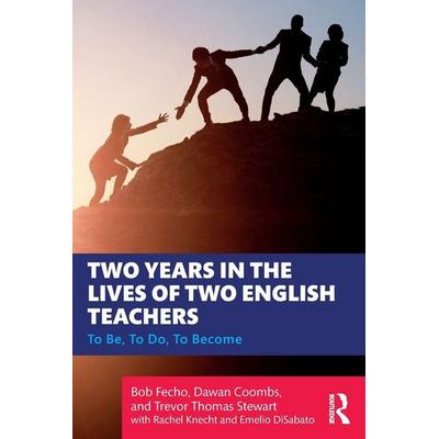 Two Years in the Lives of Two English Teachers, Taschenbuch von Bob Fecho,Dawan Coombs,Trevor Thomas Stewart, Taylor and Francis, 978-1-03-246118-2