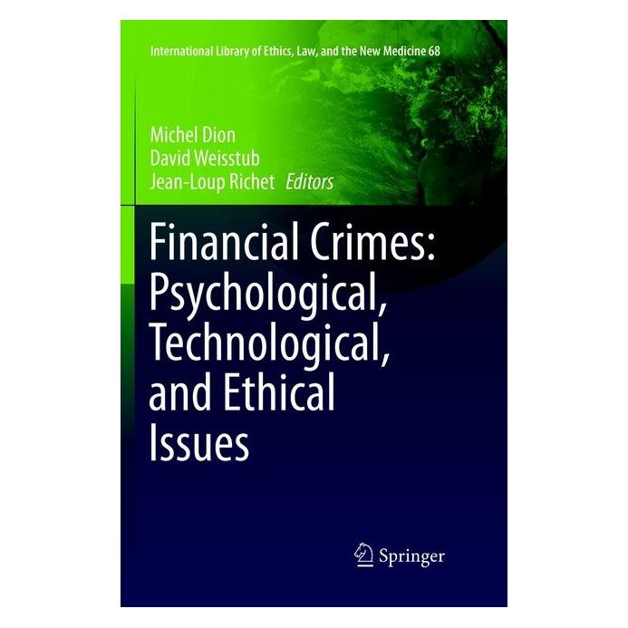 Springer Financial Crimes: Psychological, Technological, and Ethical Issues (Englisch, Softcover, David Weisstub, Jean-Loup Richet, Michel Dion) (56003681)