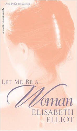 Elisabeth Elliot - Let Me Be a Woman - Preis vom 13.10.2026 19:28:25 h