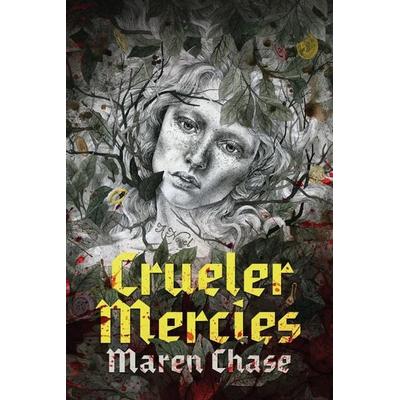 Crueler Mercies, Taschenbuch von Maren Chase, Ingram Publishers Services, 978-1-964721-03-3