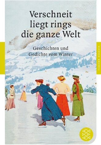 Axel Ruckaberle - Verschneit liegt rings die ganze Welt: Geschichten und Gedichte vom Winter (Fischer Klassik) - Preis vom 19.10.2026 19:33:35 h
