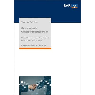 Outsourcing in Genossenschaftsbanken, Taschenbuch von Thorsten Reinicke, DG Nexolution, 978-3-87151-342-8