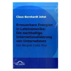 Erneuerbare Energien in Lateinamerika: die nachhaltige Internationalisierung von Unternehmen, Fachbücher von Claus-Bernhardt Johst