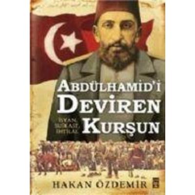 Abdülhamidi Deviren Kursun, Taschenbuch von Hakan Özdemir, Timas Yayinlari