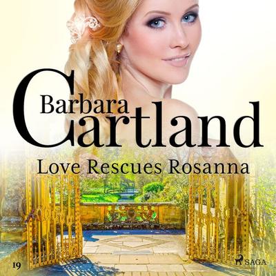 Love Rescues Rosanna (Barbara Cartland's Pink Collection 19) - Barbara Cartland, Audio, 9788711674048