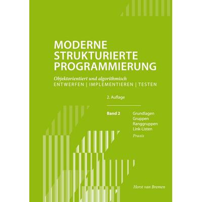 Moderne Strukturierte Programmierung 2 II, Gebundene Ausgabe von Horst van Bremen, BoD – Books on Demand, 978-3-695-78393-9