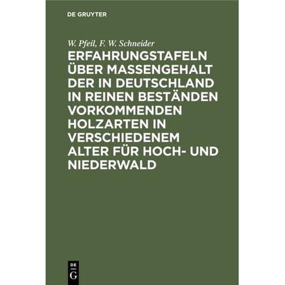 Erfahrungstafeln über Massengehalt der in Deutschland in reinen Beständen vorkommenden Holzarten in verschiedenem Alter für Hoch- und Niederwald,