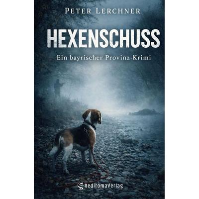 Hexenschuss, Taschenbuch von Peter Lerchner, Rediroma-Verlag, 978-3-9852746-7-3