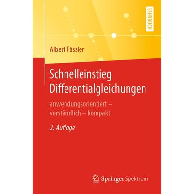 Schnelleinstieg Differentialgleichungen, Taschenbuch von Albert Fässler, Springer Berlin, 978-3-662-62145-5