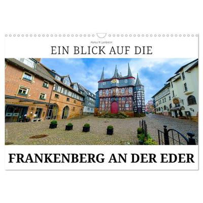 Ein Blick auf Frankenberg an der Eder (Wandkalender 2027 DIN A3 quer), CALVENDO Monatskalender