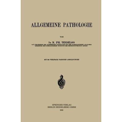 Allgemeine Pathologie, Taschenbuch von Nicolaas Philip Tendeloo, Springer Berlin, 978-3-662-42096-6