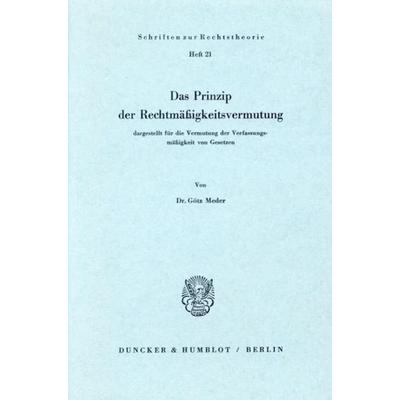 Das Prinzip der Rechtsmäßigkeitsvermutung,, Taschenbuch von Götz Meder, Duncker & Humblot, 978-3-428-02055-3