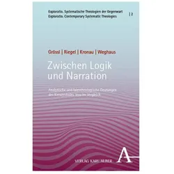 Zwischen Logik und Narration, Fachbücher von Ulrich Riegel, Johannes Grössl, Winnie-Lotta Weghaus, Johannes Kronau