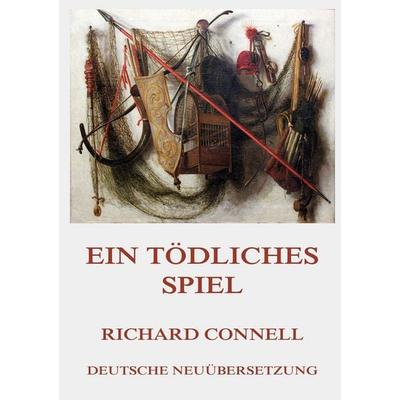 Connell, R: Ein tödliches Spiel, Taschenbuch von Richard Connell, Jazzybee Verlag, 978-3-8496-6917-1