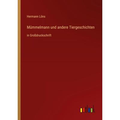 Mümmelmann und andere Tiergeschichten, Taschenbuch von Hermann Löns, Outlook, 978-3-368-47542-0