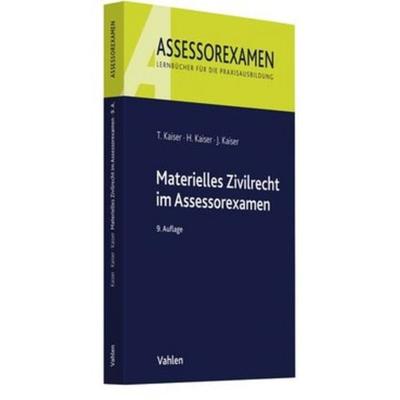 Materielles Zivilrecht im Assessorexamen, Taschenbuch von Torsten Kaiser,Horst Kaiser,Jan Kaiser, Vahlen, Franz