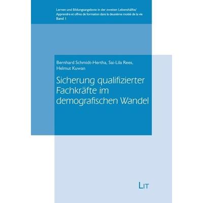 Schmidt-Hertha, B: Sicherung qualifizierter Fachkräfte, Taschenbuch von Bernhard Schmidt-Hertha,Sai-Lila Rees,Helmut Kuwan, Lit Verlag,