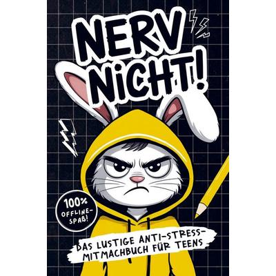 Nerv nicht! Teenager-Edition - Das lustige Anti-Stress-Mitmachbuch, Taschenbuch von Petra Lustig, Bookmundo, 978-3-910904-80-4